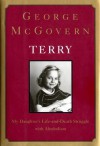 Terry:: My Daughter's Life-and-Death Struggle with Alcoholism - George S. McGovern