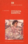 Civilizația elenistică - Mihai Gramatopol