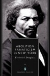 Abolition Fanaticism in New York (Annotated) - Frederick Douglas