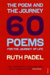 The Poem and the Journey: 60 Poems for the Journey of Life - Ruth Padel