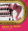 Bead by Bead: Reviving an Ancient African Tradition: The Monkeybiz Bead Project - Barbara Jackson, Kristy Evans, Dion Viljoen