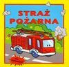 Straż pożarna. Na ratunek - Urszula Kozłowska