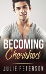 GAY ROMANCE: Becoming Cherished (A MM Gay Wolf Shifter Mpreg Alpha Omega Romance Collection) - Julie Peterson