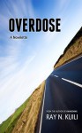 Overdose - Ray N. Kuili