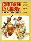 Children in Crisis: A New Commitment - Phyllis Kilbourn