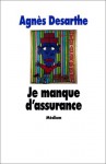 Je manque d'assurance - Agnès Desarthe