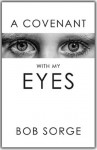 A Covenant With My Eyes - Bob Sorge