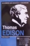 Os Homens que Mudaram a Humanidade - Thomas Edison - Ignácio de Loyola Brandão