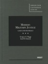 Modern Military Justice: Cases and Materials - Gregory E. Maggs, Lisa M. Schenck