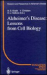 Alzheimer's Disease: Lessons From Cell Biology - Kenneth S. Kosik