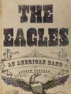 The Eagles: An American Band - Andrew Vaughan