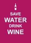 Save Water, Drink Wine - SummersDale