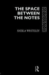 Space Between the Notes - Sheila Whiteley