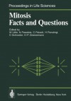 Mitosis Facts and Questions: Proceedings of a Workshop Held at the Deutsches Krebsforschungszentrum, Heidelberg, Germany, April 25 29, 1977 - M. Little, Berta, N. Paweletz, C. Petzelt