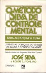 O Método Silva de Controle Mental para alcançar a cura - Jose Silva, Robert B. Stone, Maria Luiza da Silva Pinto