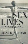 The Sex Lives of Australians: A History - Frank Bongiorno