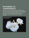 Botaniker (16. Jahrhundert): Leonhart Fuchs, Hieronymus Bock, Hermann Von Neuenahr Der Ltere, Conrad Gesner, Pietro Andrea Mattioli - Source Wikipedia