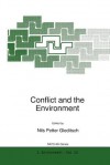 Conflict and the Environment - N.P. Gleditsch, Lothar Brock, Thomas Homer-Dixon, Renat Perelet, Evan Vlachos