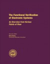 The Functional Verification of Electronic Systems: An Overview from Various Poin: An Overview from Various Points of View - Brian Bailey