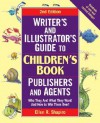 Writer's & Illustrator's Guide to Children's Book Publishers and Agents, 2nd Edition: Who They Are! What They Want! And How to Win Them Over! - Ellen R. Shapiro