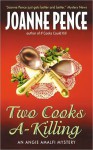 Two Cooks A-Killing - Joanne Pence