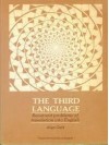 The Third Language: Recurrent Problems of Translation into English: It Ain't What You Do, It's The Way You Do It - Alan Duff