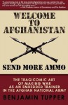 Welcome To Afghanistan: Send More Ammo - Benjamin Tupper