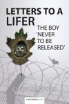 Letters to a Lifer: The Boy Never to be Released - Cindy Sanford