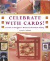 Celebrate with Cards!: Dozens of Designs to Make for the Whole Family - Lynne Garner