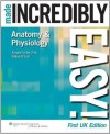 Anatomy & Physiology Made Incredibly Easy! (Incredibly Easy! Series®) - William N. Scott