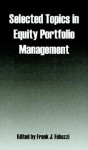 Selected Topics in Equity Portfolio Management - Frank J. Fabozzi