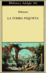 La tomba inquieta. Un ciclo di parole - Palinurus, Cyril Connolly, Mariella Bertolucci