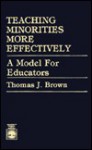 Teaching Minorities More Effectively: A Model for Educators - Thomas J. Brown