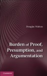 Burden of Proof, Presumption and Argumentation - Douglas Walton