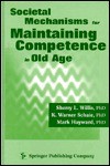 Societal Mechanisms for Maintaining Competence in Old Age - Sherry L. Willis