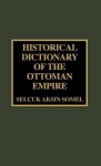 Historical Dictionary of the Ottoman Empire - Selçuk Akşin Somel