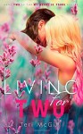 Living for Two (My Heart Is Yours) (Volume 2) - Teri McGill, Becky Johnson Hot Tree Editing, Elizabeth Baione, Louisa Maggio LM Creations, Dafeenah Jameel Indie Designz