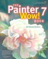 The Painter 7 Wow! Book [With CDROM] - Cher Threinen-Pendarvis