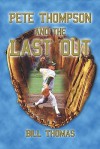 Pete Thompson and the Last Out - Bill Thomas