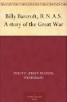 Billy Barcroft, R.N.A.S. A story of the Great War - Percy Francis Westerman