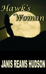 Hawk's Woman - Janis Reams Hudson