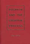 Pushkin and the Creative Process - Brett Cooke