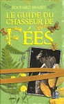 Le guide du chasseur de fées - Edouard Brasey