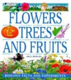 Flowers, Trees, and Fruits: Biology Facts and Experiments - Sally Morgan