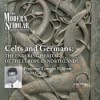 The Modern Scholar: Celts and Germans: The Enduring Heritage of the European Northlands - Timothy B. Shutt