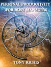 Personal Productivity For Busy Managers - Tony Riches