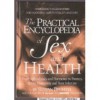 The Practical Encyclopedia of Sex and Health: From Aphrodisiacs and Hormones to Potency, Stress, Vasectomy, and Yeast Infection - Stefan Bechtel, Prevention Magazine