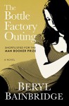 The Bottle Factory Outing: A Novel - Beryl Bainbridge