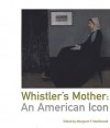 Whistler's Mother: An American Icon - Margaret F. MacDonald