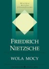 Wola mocy - Friedrich Nietzsche